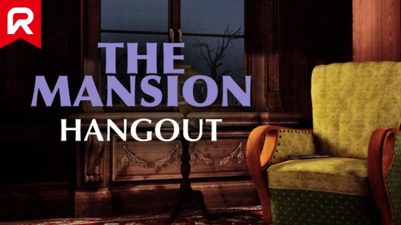 The Mansion Hangout
